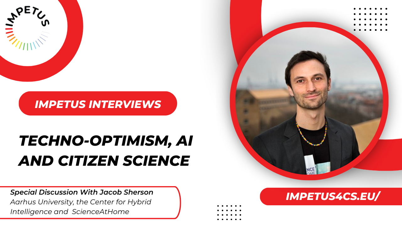 IMPETUS Interviews – Techno-Optimism, A.I, and Citizen Science